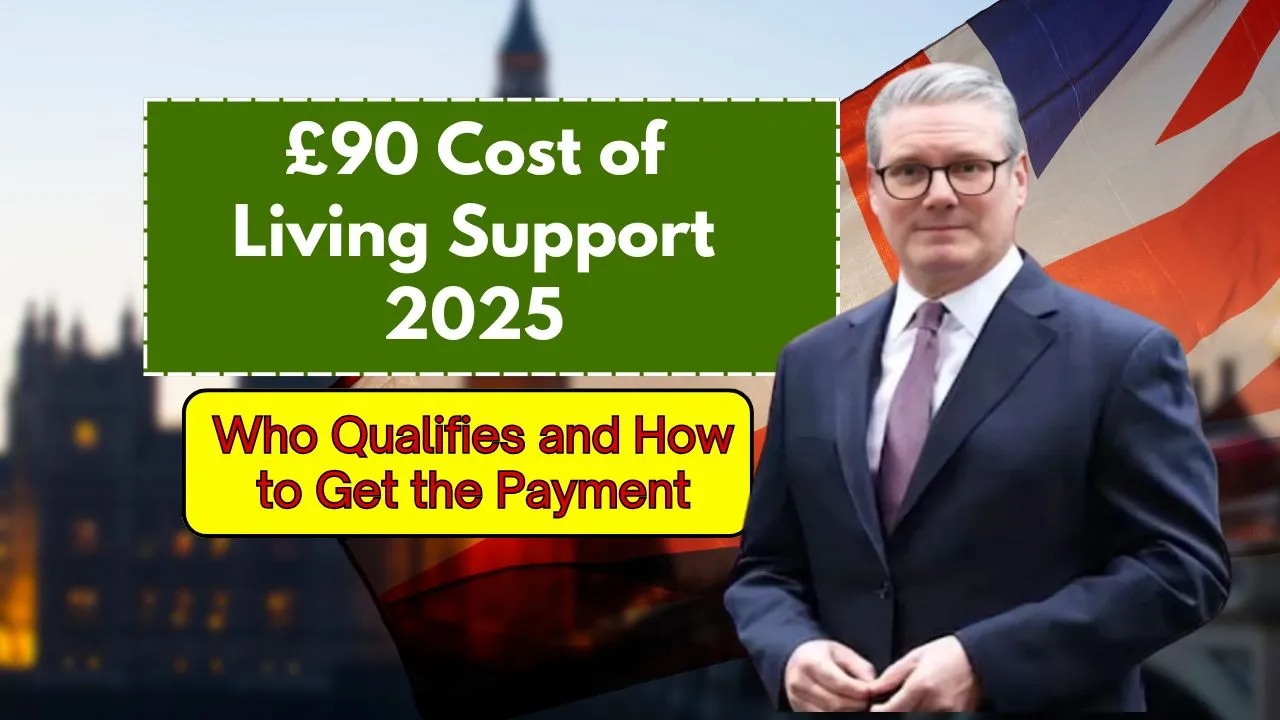 £90 Cost of Living Support 2025