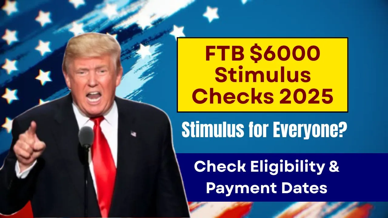 FTB $6000 Stimulus Checks 2025