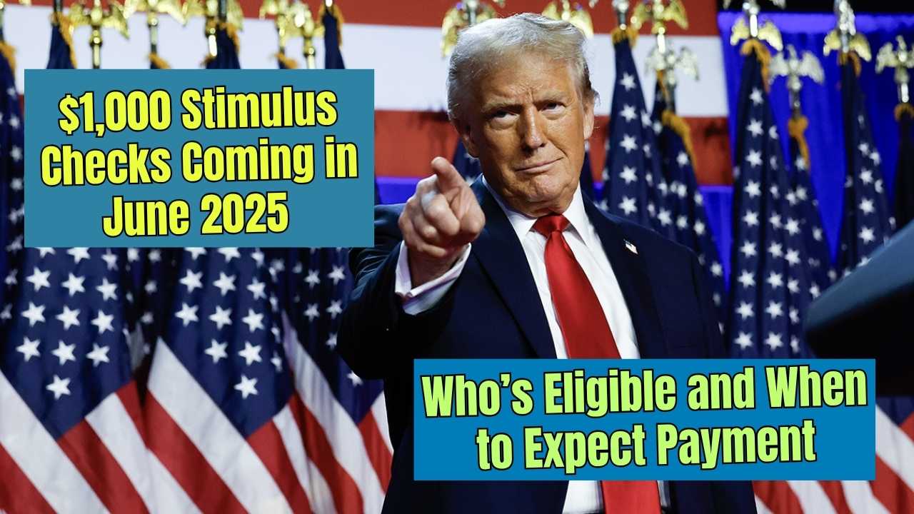 $1,000 Stimulus Checks Coming in June 2025
