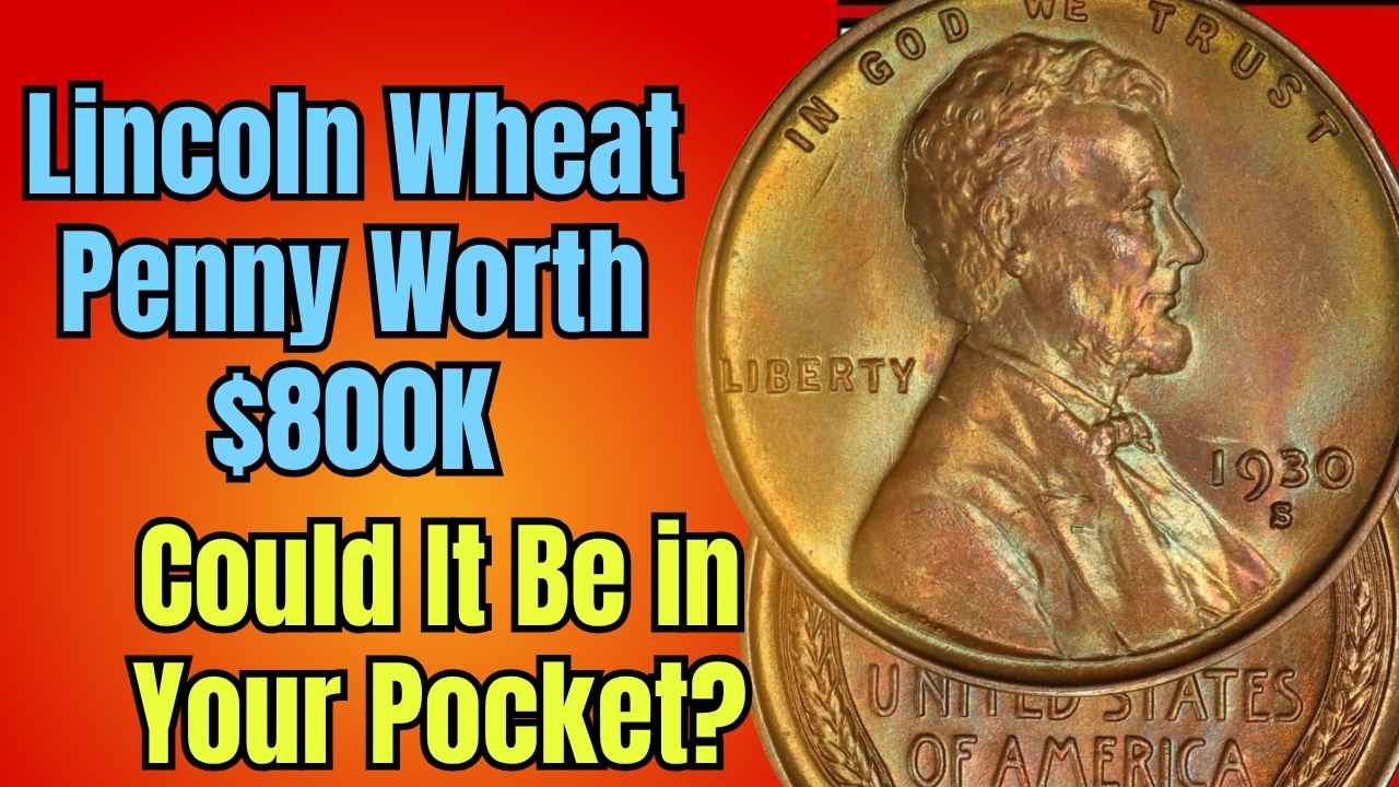 Lincoln Wheat Penny Worth $800K