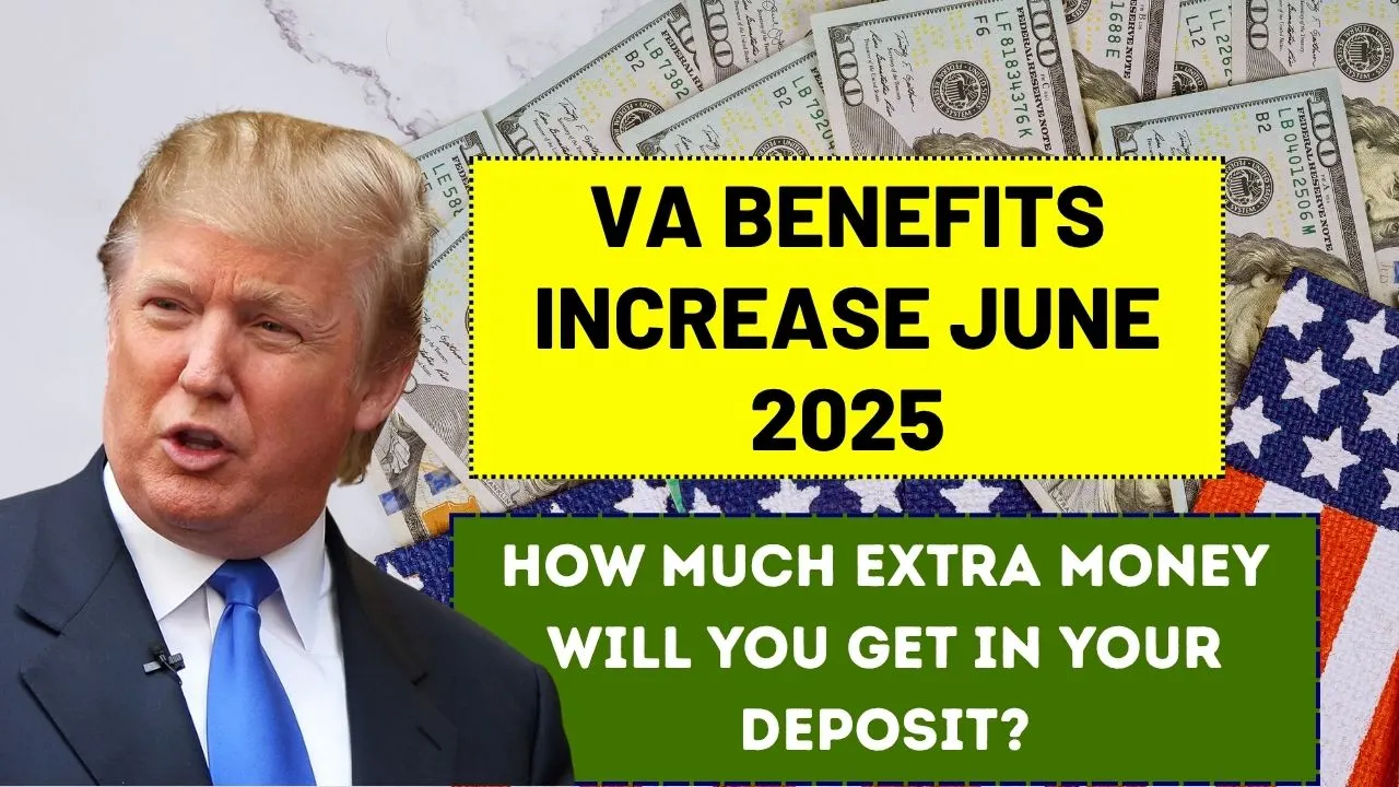 VA Benefits Increase June 2025